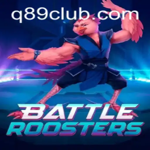 BattleRoosters: An Epic Gaming Experience with Q89.COM